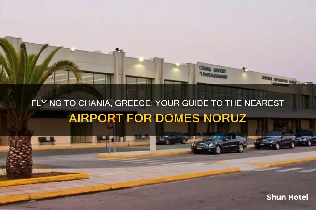 what airport do you fly domes noruz chania greece airport