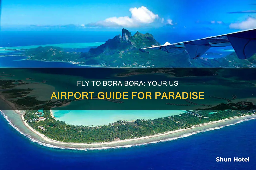 what airport do you fly into bora bora from us