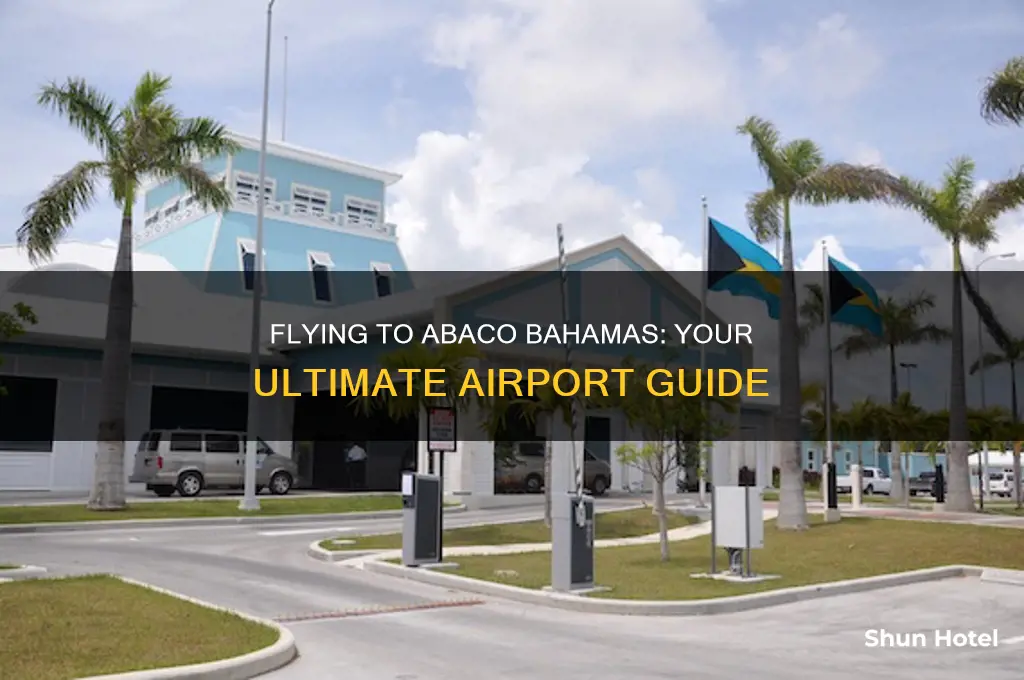 what airport do you fly into for abaco bahamas