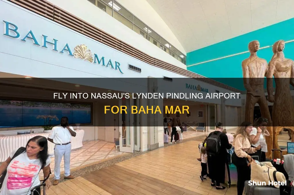 what airport do you fly into for baha mar