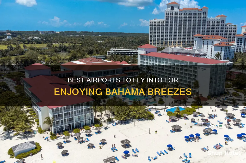 what airport do you fly into for bahama breezes