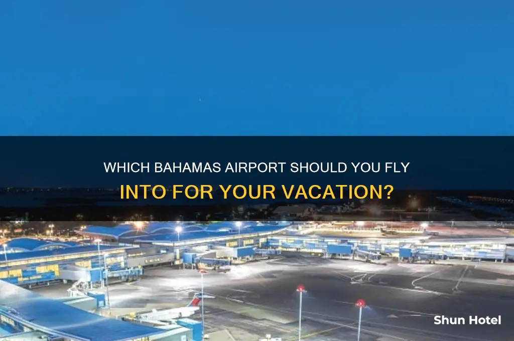 what airport do you fly into for bahamas