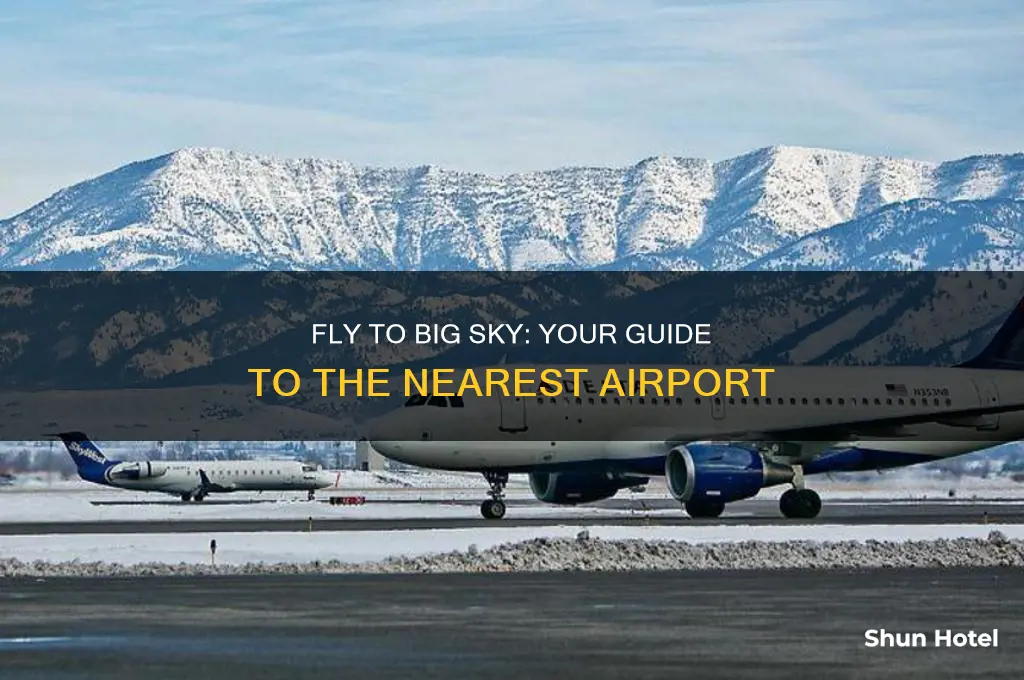 what airport do you fly into for big sky