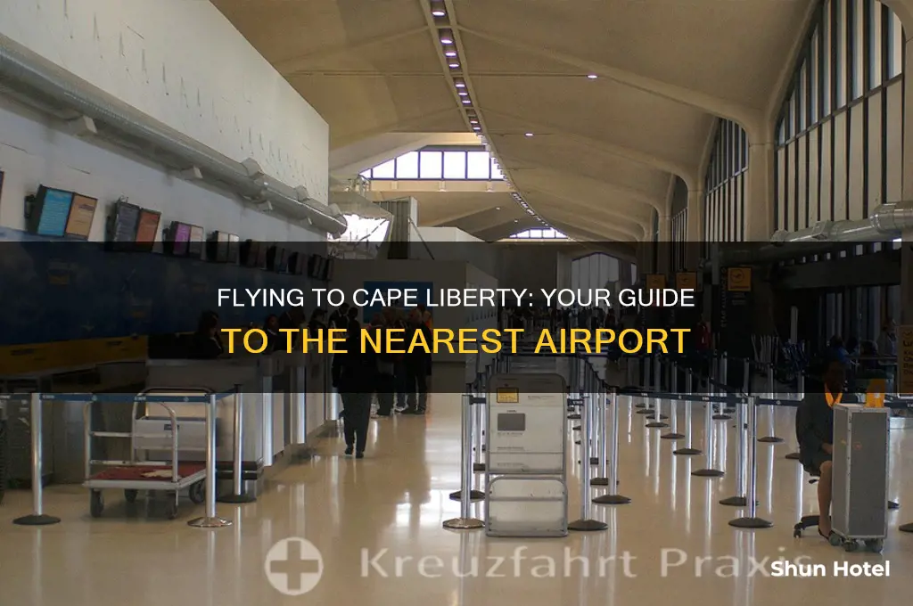 what airport do you fly into for cape liberty