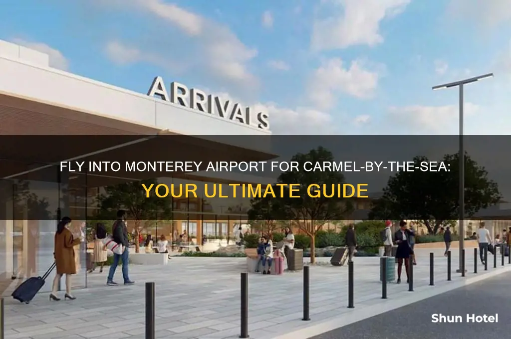what airport do you fly into for carmel-by-the-sea