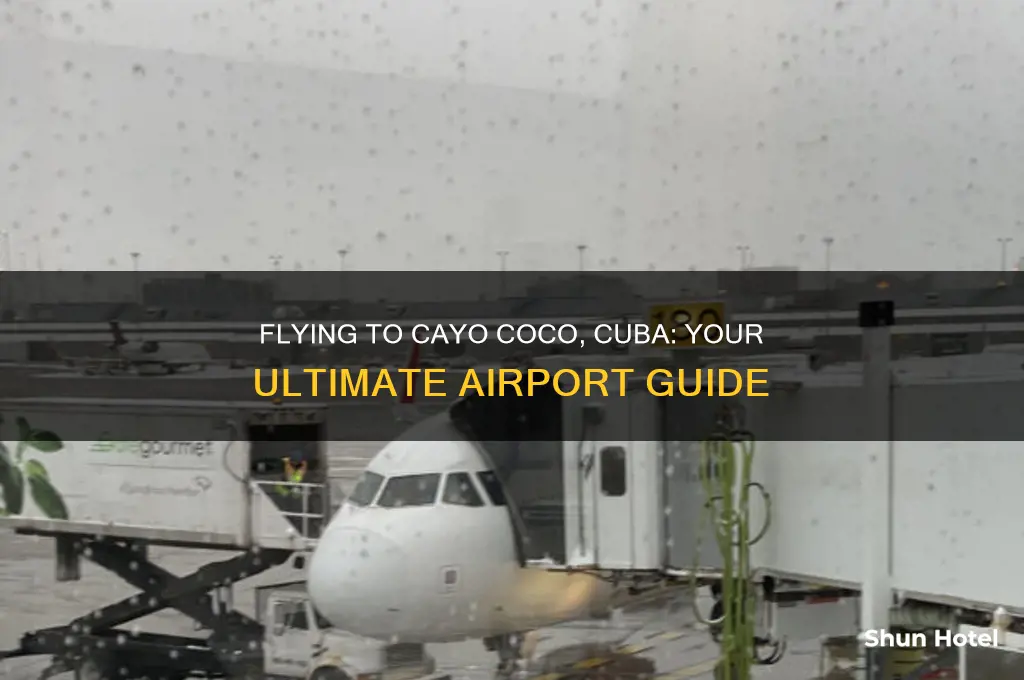 what airport do you fly into for cayo coco cuba