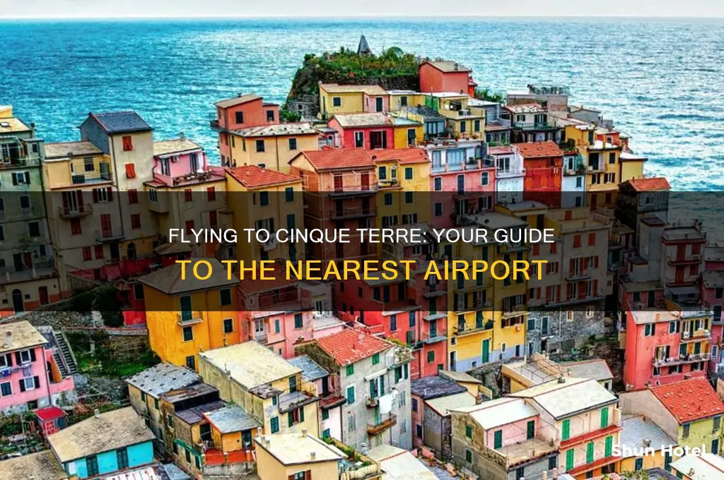 what airport do you fly into for cinque terre