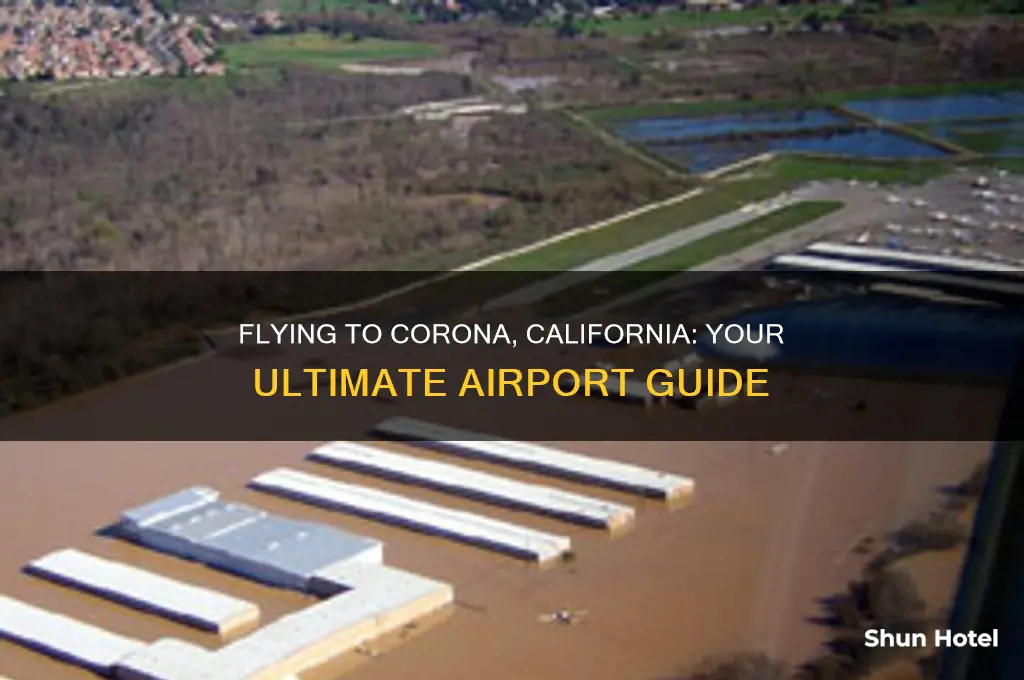 what airport do you fly into for corona california