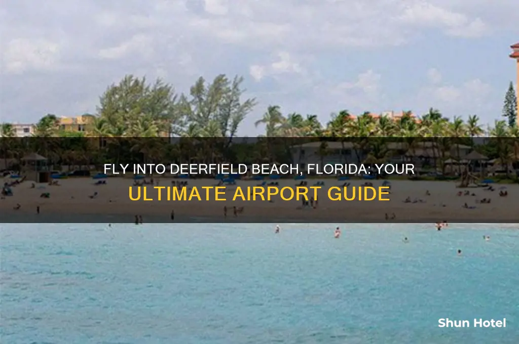 what airport do you fly into for deerfield beach florida