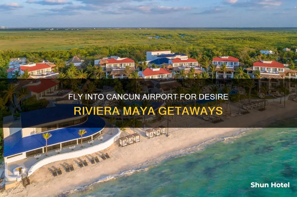 what airport do you fly into for desire rivera maya