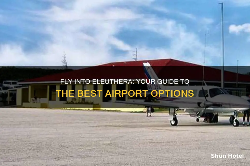 what airport do you fly into for eleuthera