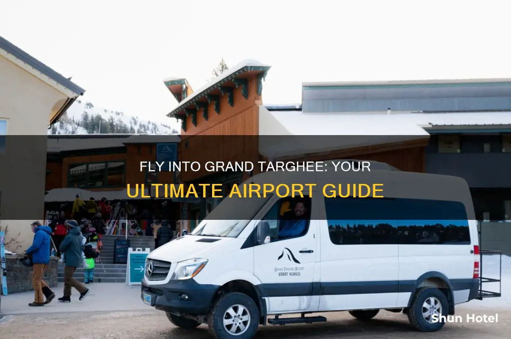 what airport do you fly into for grand targhee