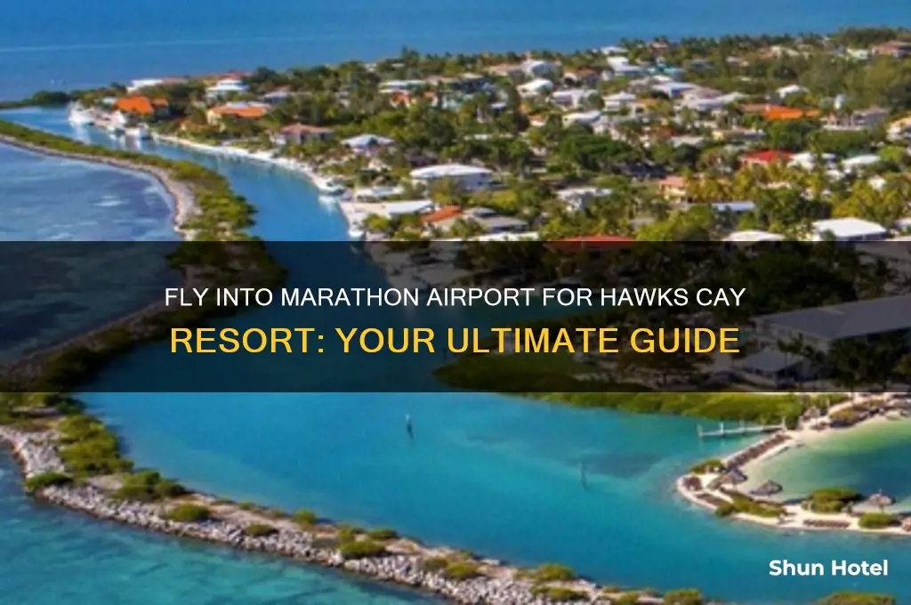 what airport do you fly into for hawks cay