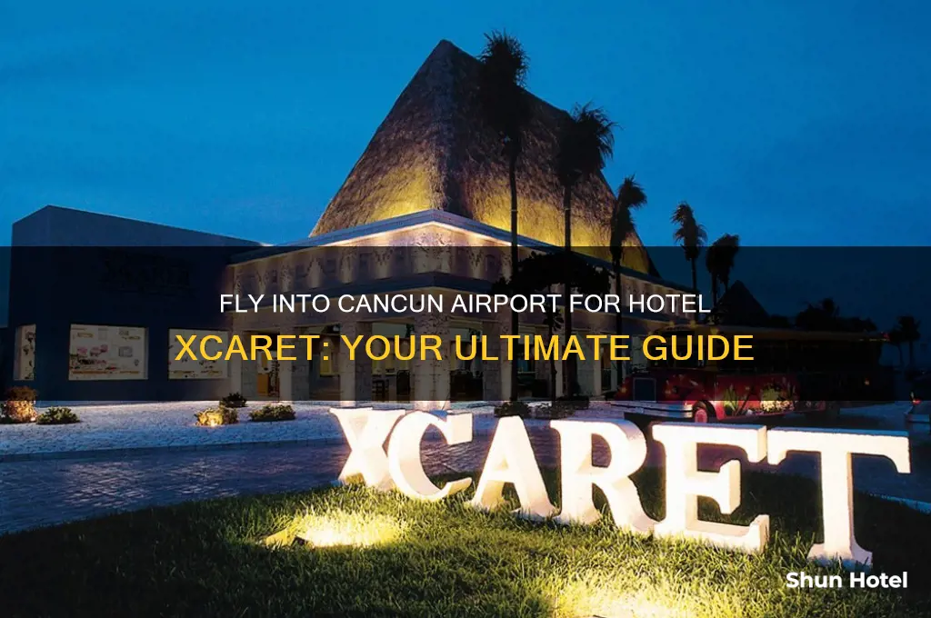 what airport do you fly into for hotel xcaret