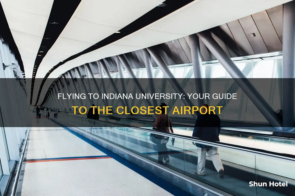 what airport do you fly into for indiana university