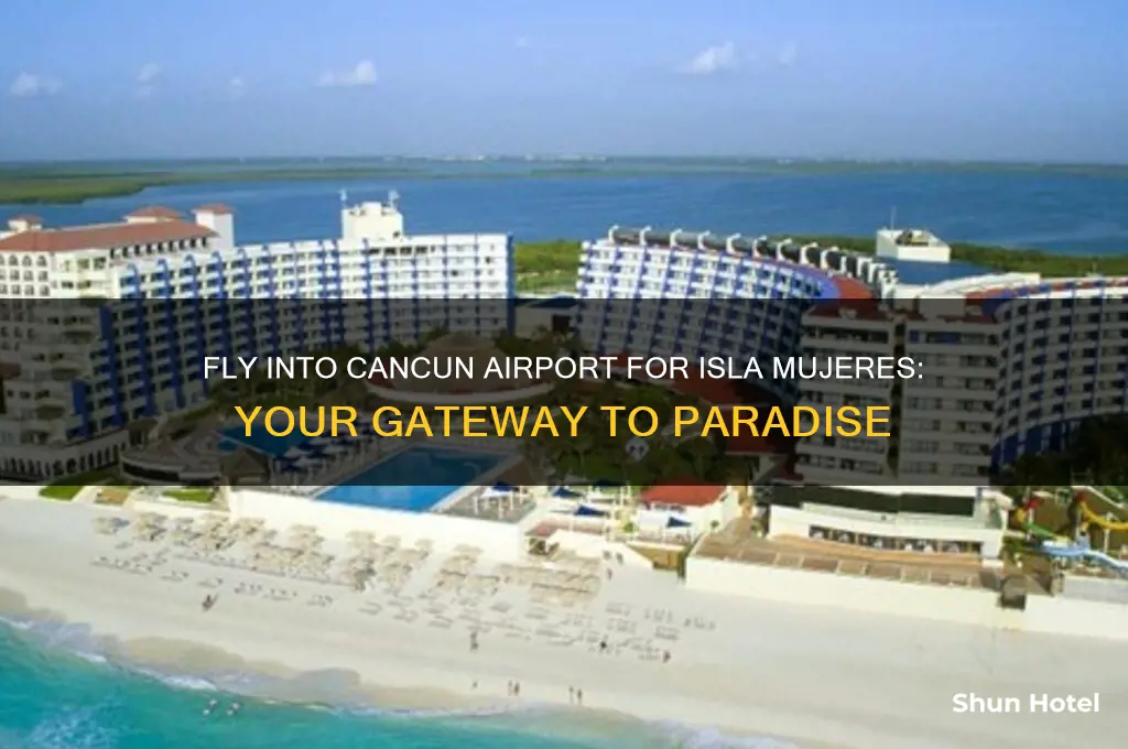 what airport do you fly into for isla mujeres