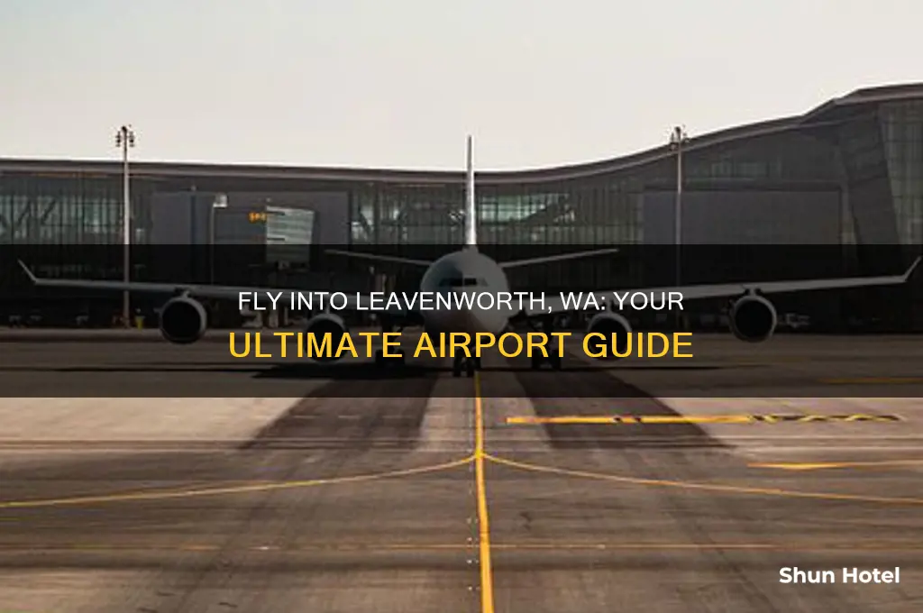 what airport do you fly into for leavenworth wa
