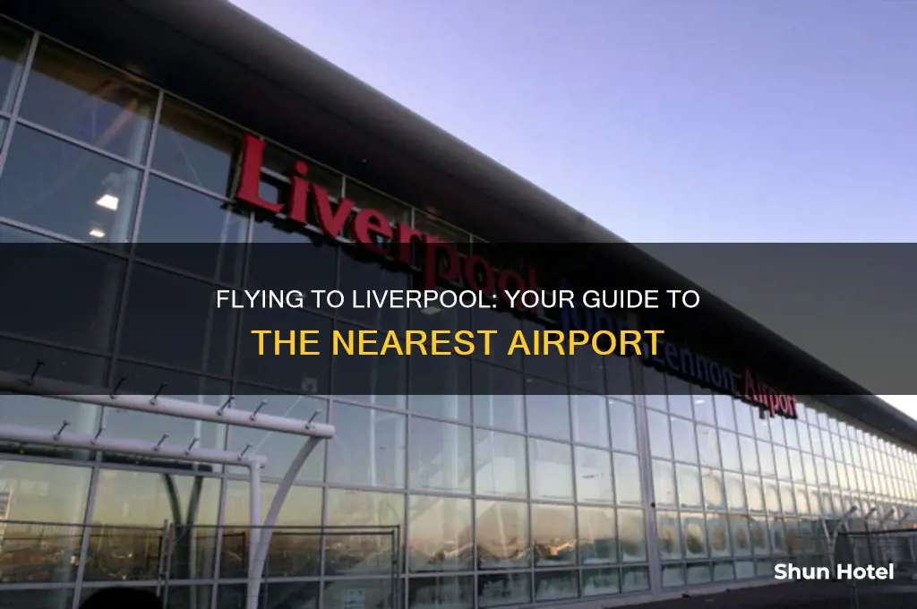 what airport do you fly into for liverpool