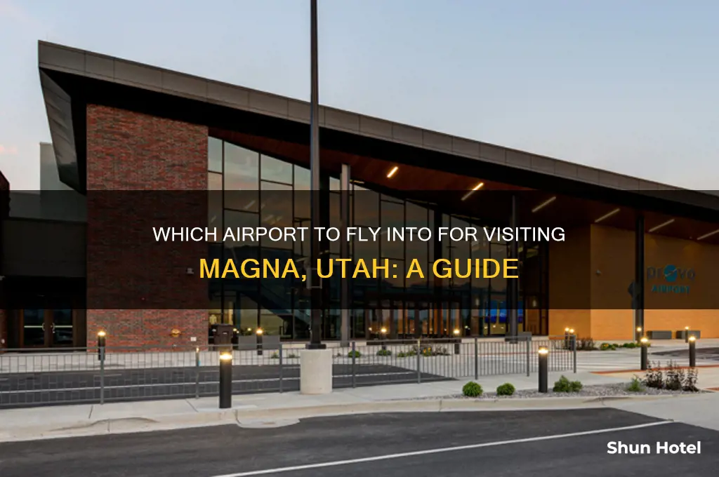 what airport do you fly into for magna utah