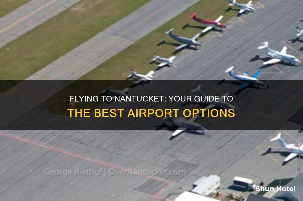 what airport do you fly into for nantucket