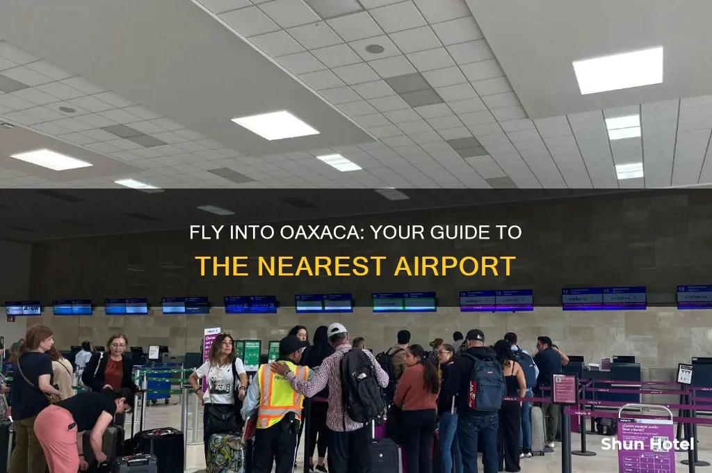what airport do you fly into for oaxaca