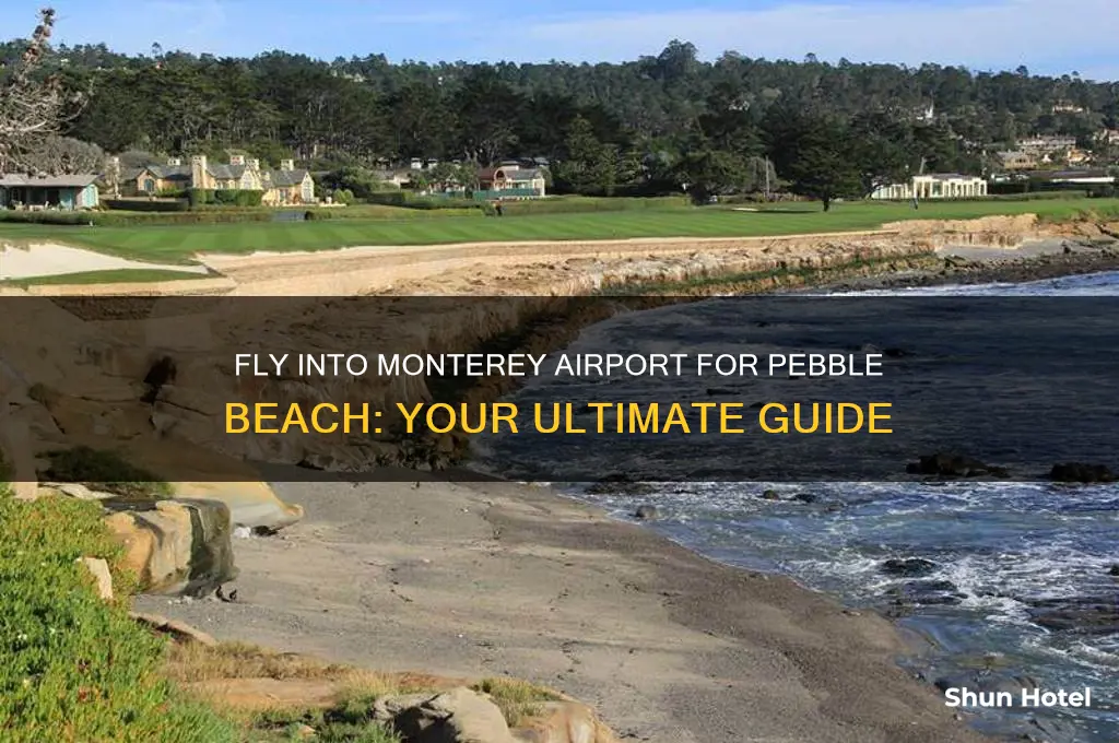 what airport do you fly into for pebble beach