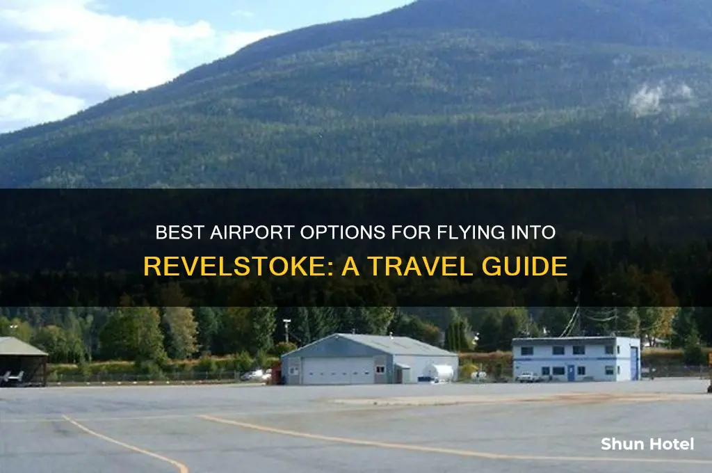 what airport do you fly into for revelstoke