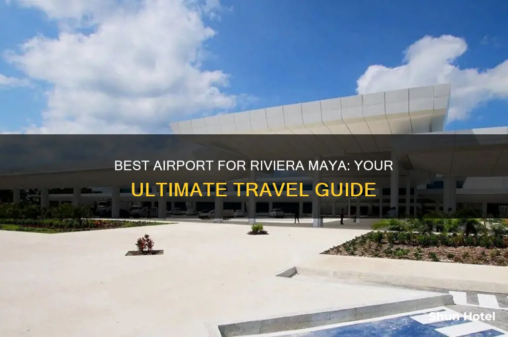what airport do you fly into for riviera maya mexico