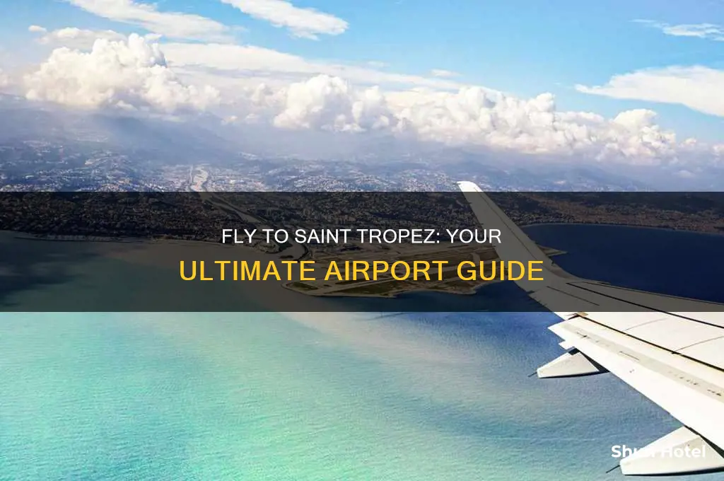 what airport do you fly into for saint tropez