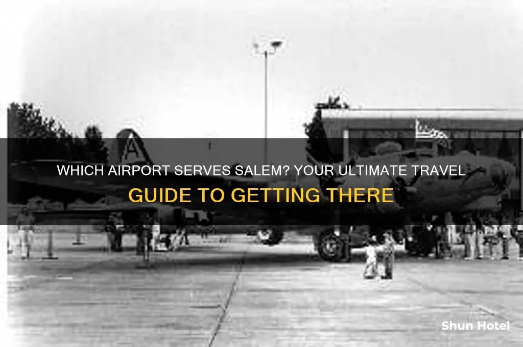 what airport do you fly into for salem