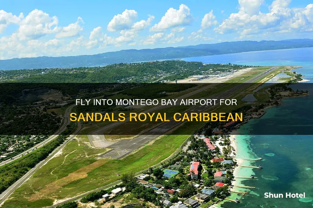 what airport do you fly into for sandals royal caribbean