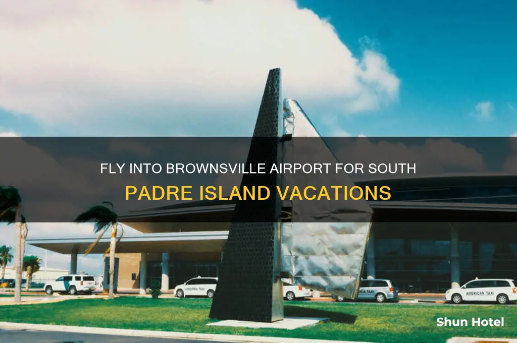 what airport do you fly into for south padre island