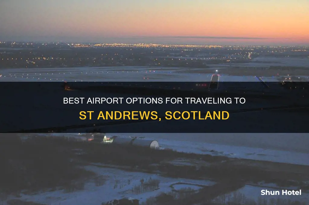 what airport do you fly into for st andrews scotland