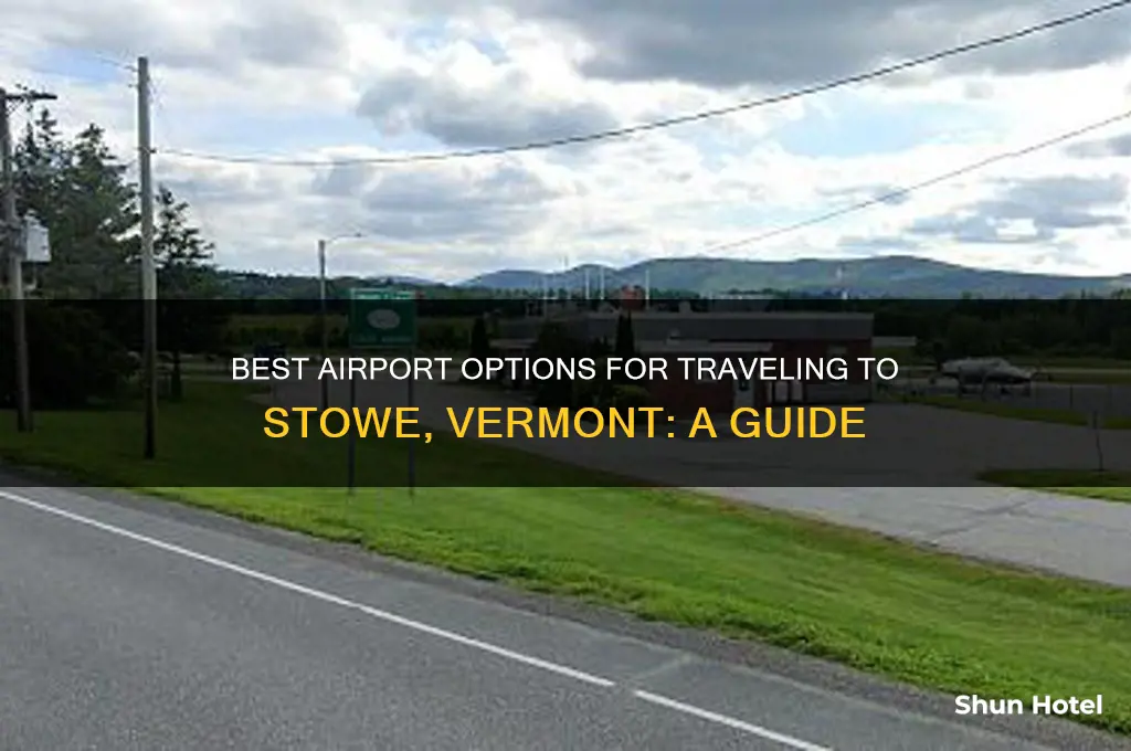 what airport do you fly into for stowe vermont