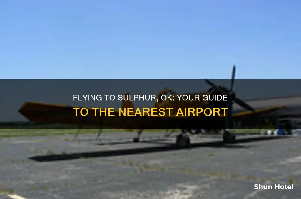what airport do you fly into for sulphur ok