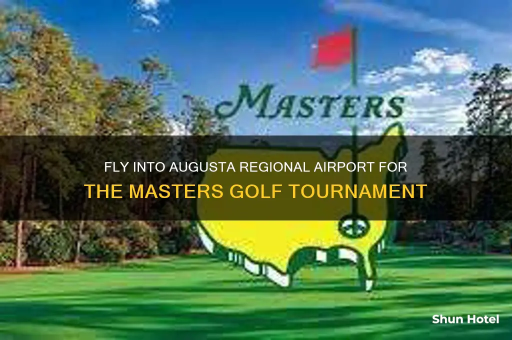 what airport do you fly into for the masters