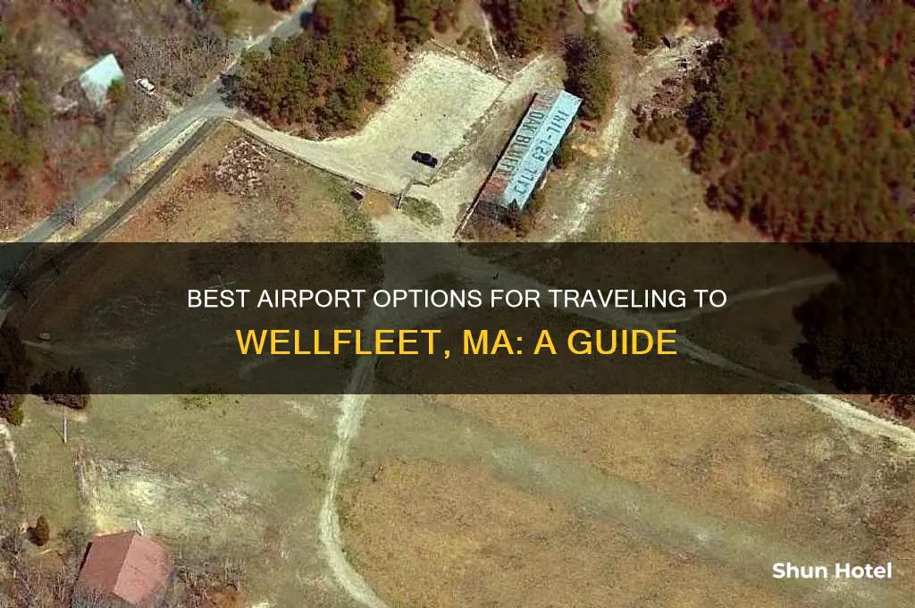 what airport do you fly into for wellfleet ma