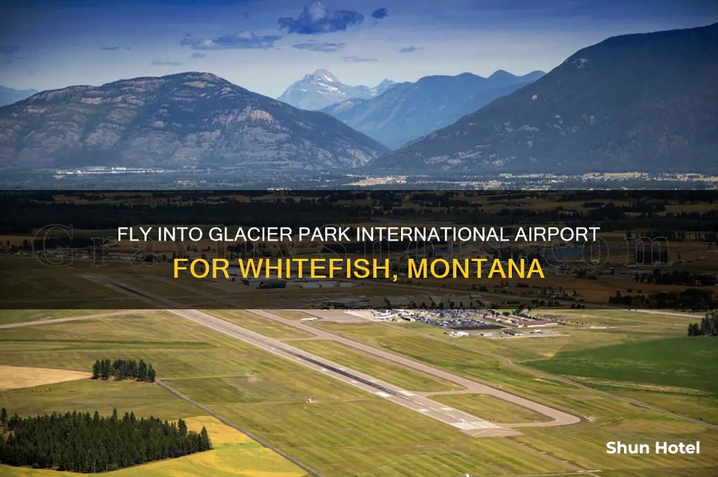 what airport do you fly into for whitefish montana