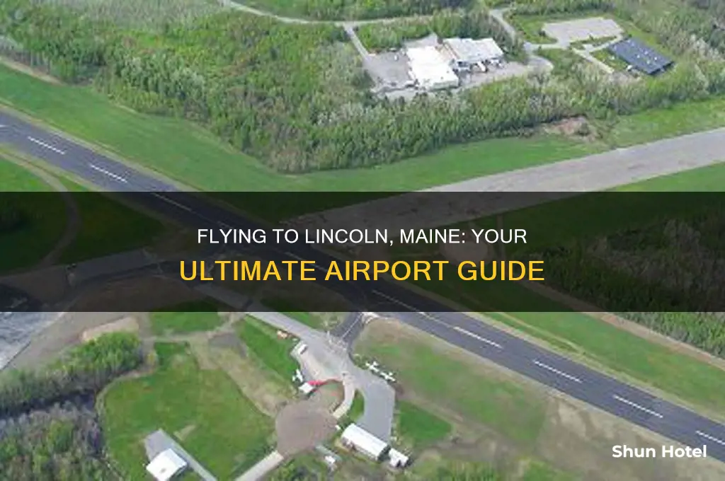 what airport do you fly into lincoln maine