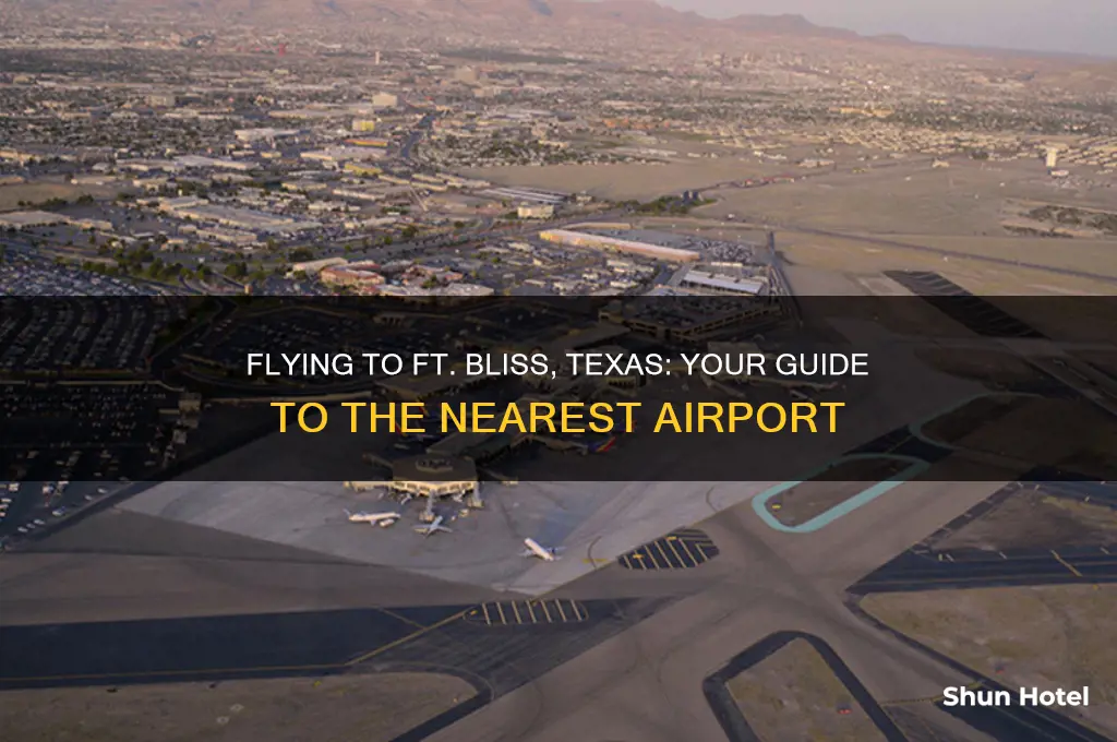 what airport do you fly into or ft bliss texas