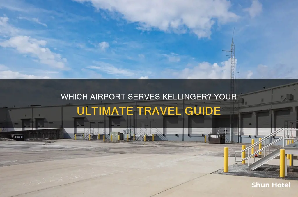 what airport do you fly into to go to kellinger