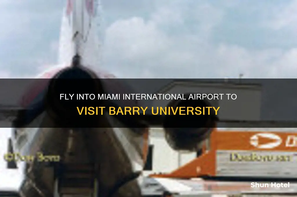 what airport do you fly into to visit barry university