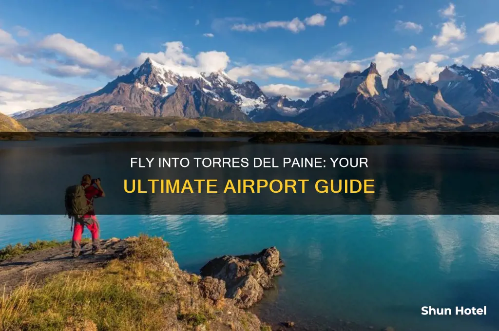 what airport do you fly into torres del paine park