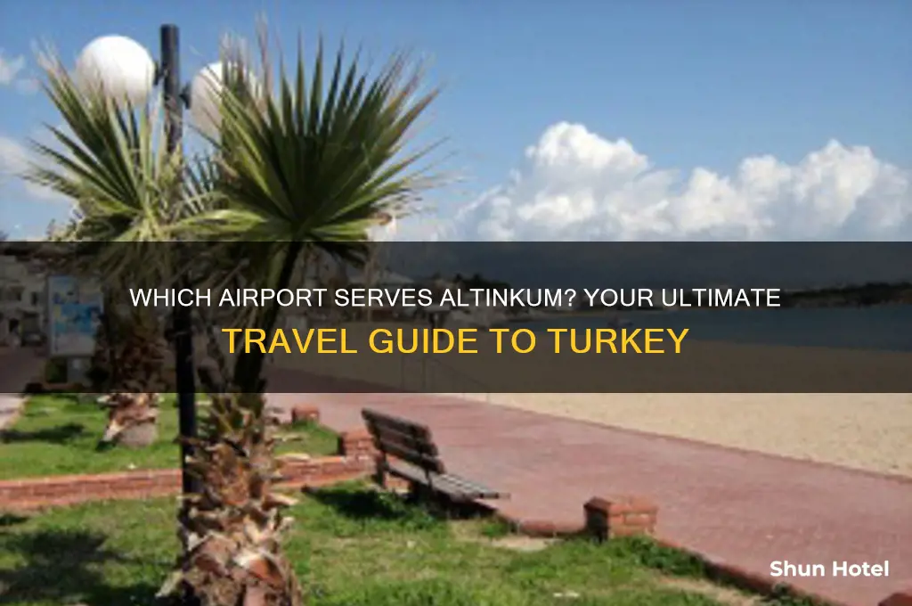 what airport do you fly to for altinkum