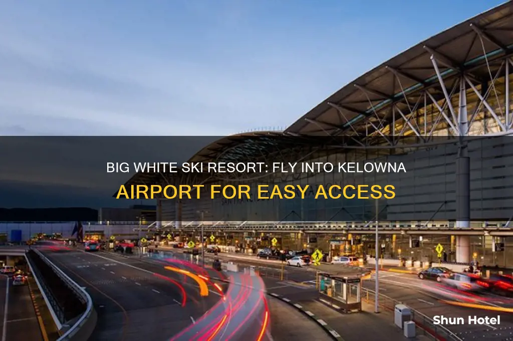 what airport do you fly to for big white canada