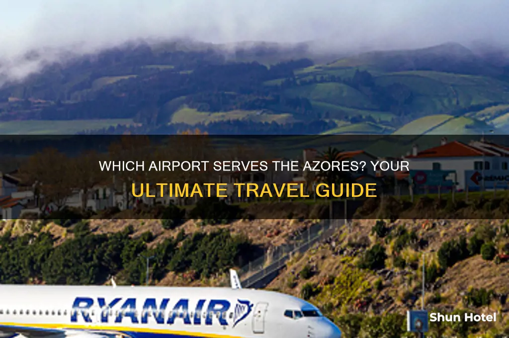 what airport do you fly to for the azores