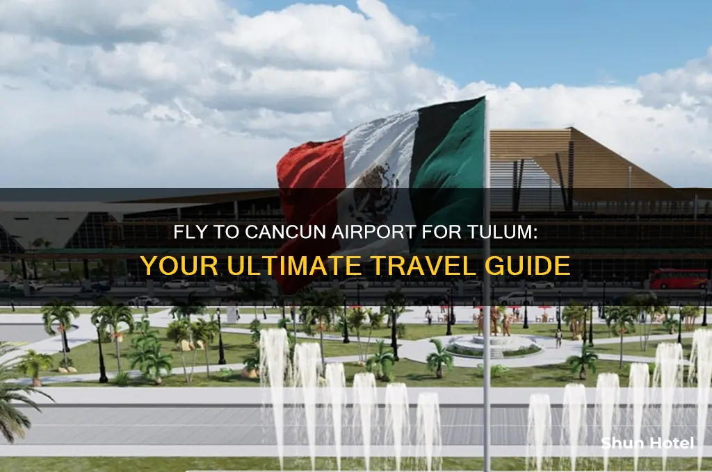 what airport do you fly to for tulum