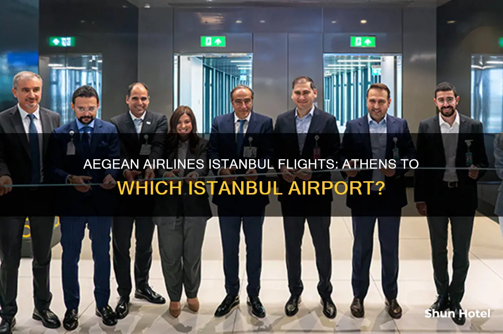 what airport does aegean airlines fly into istanbul from athens
