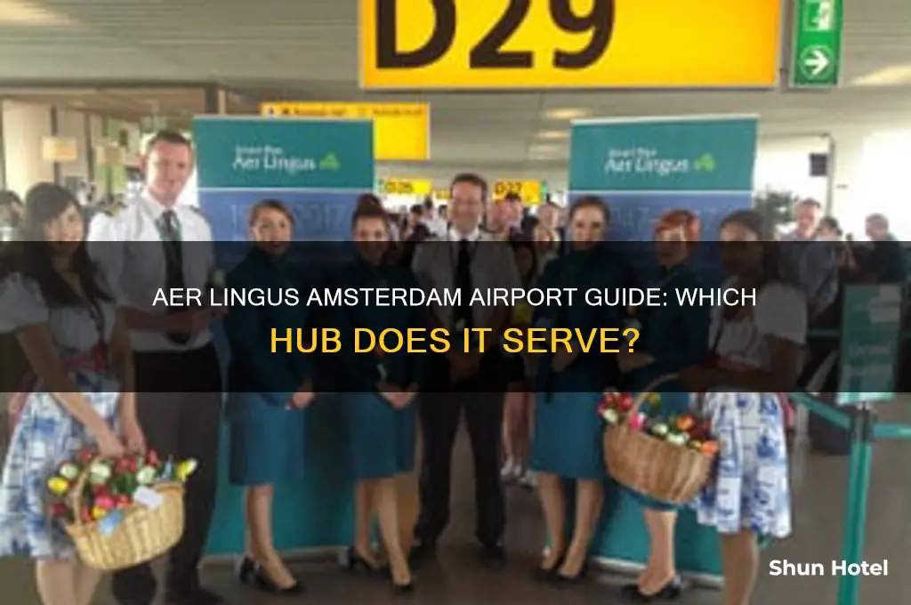 what airport does aer lingus fly to in amsterdam
