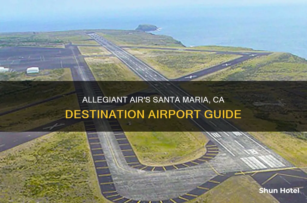 what airport does allegiant fly into for santa maria ca